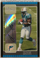 2005 Bowman Ronnie Brown Autograph Rookie Card